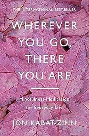 Wherever You Go, There You Are