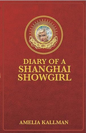 Diary of a Shanghai Showgirl