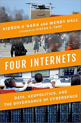 Four Internets: Data, Geopolitics & the Governance of Cyberspace