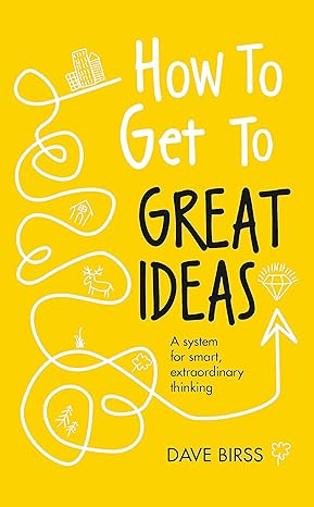 How to Get Great Ideas