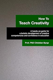 How to Teach Creativity 