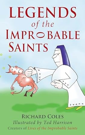 Legends of the Improbable Saints (illustrated by Ted Harrison)