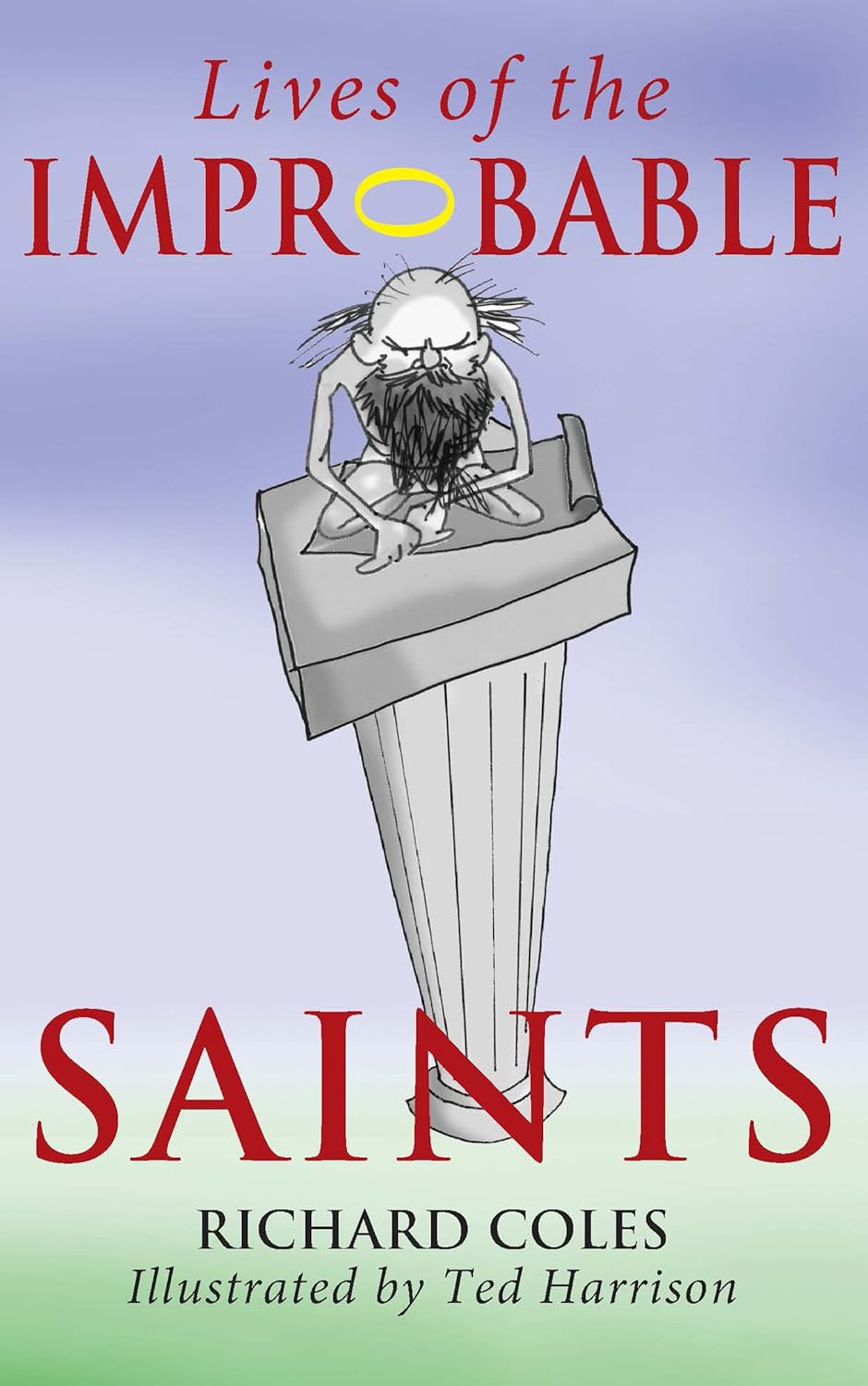 Lives of the Improbable Saints (illustrated by Ted Harrison)