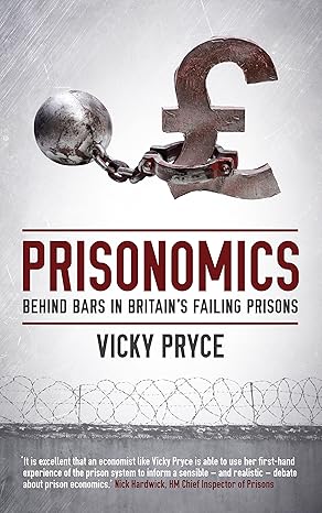 Prisonomics: Behind Bars in Britain's Failing Prisons