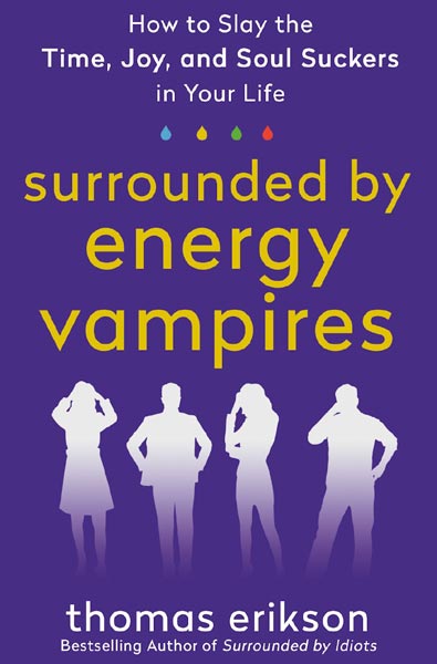 Surrounded by Energy Vampires: How to Slay the Time, Joy & Soul Suckers in Your Life