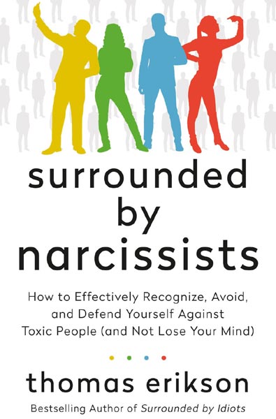 Surrounded by Narcissists: How to Effectively Recognise, Avoid & Defend Yourself Against Toxic People (& Not Lose Your Mind)