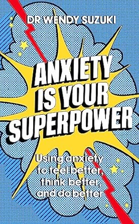 Anxiety is Your Superpower