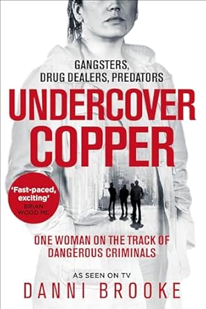 Undercover Copper: One Woman on the Track of Dangerous Criminals