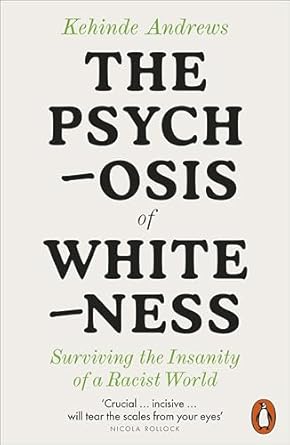 The Psychosis of Whiteness