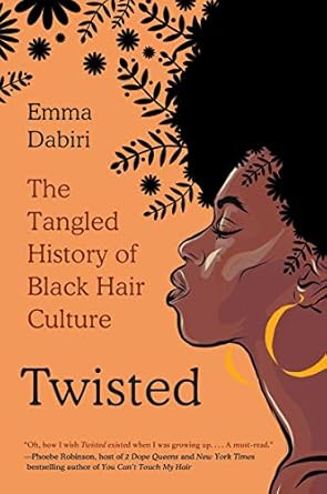 Twisted: The Tangled History of Black Hair Culture