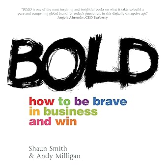 Bold: how to be brave in business and win Official Book Cover