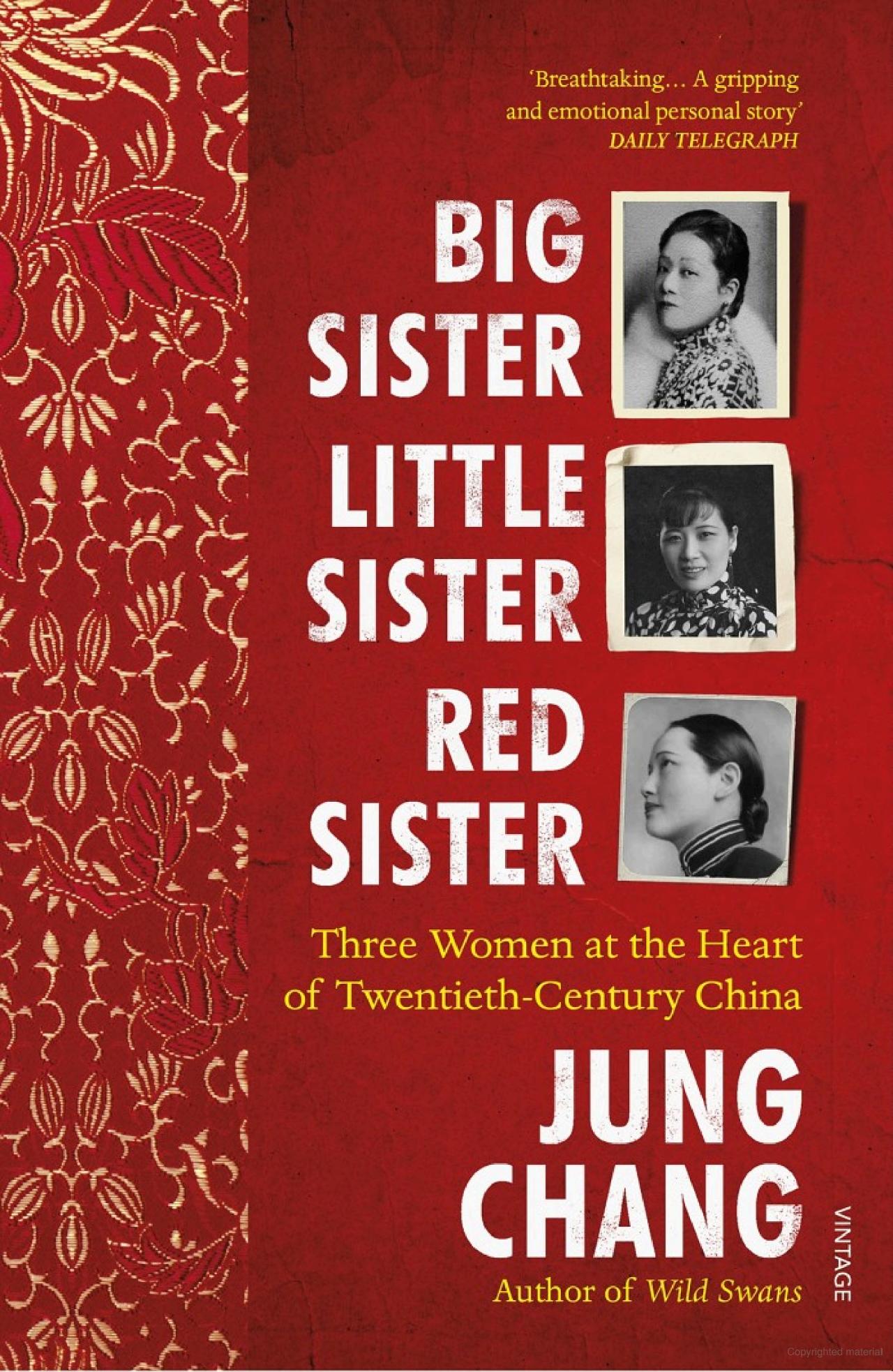  Big Sister, Little Sister, Red Sister Three Women at the Heart of Twentieth-Century China 