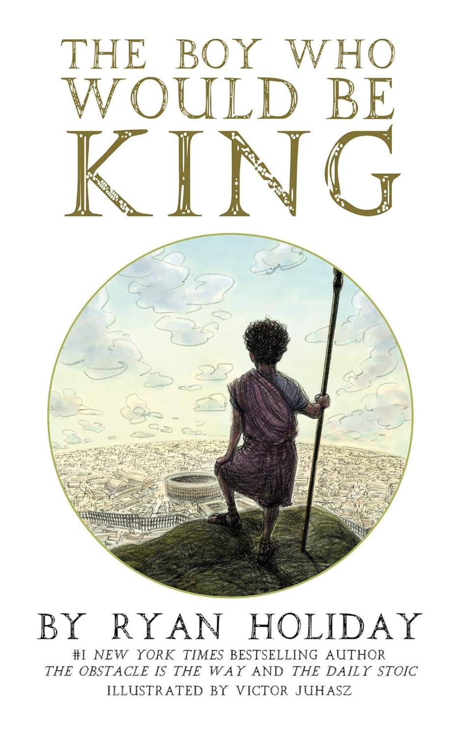 The Boy Who Would Be King: A Fable About Marcus Aurelius