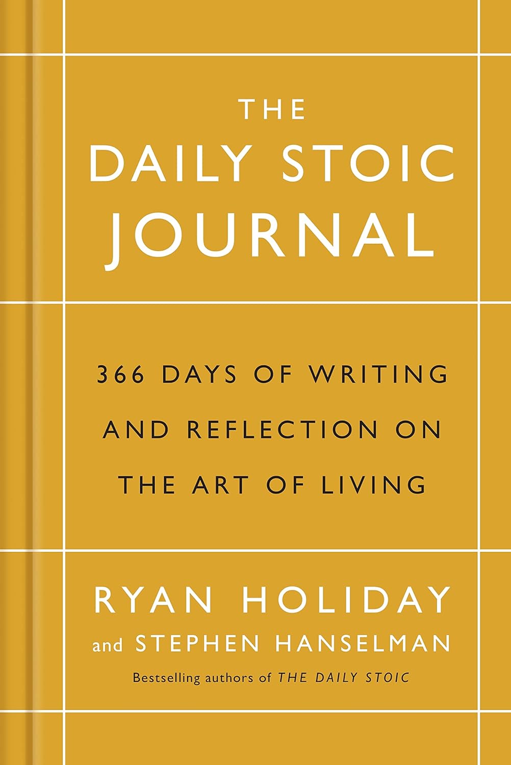 The Daily Stoic Journal: 366 Days of Writing & Reflection on the Art of Living 