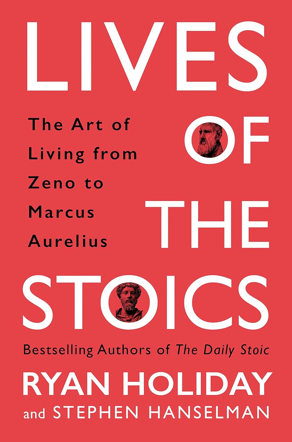 Lives of Stoics: The Art of Living from Zeno to Marcus Aurelius