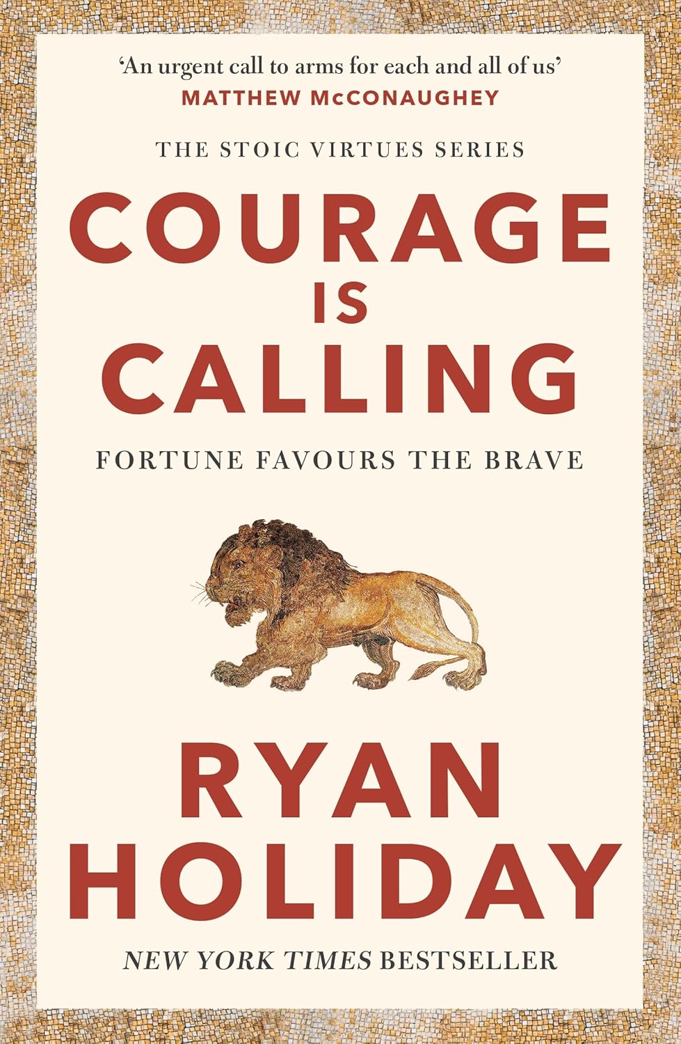 Courage is Calling: Fortune Favours the Brave