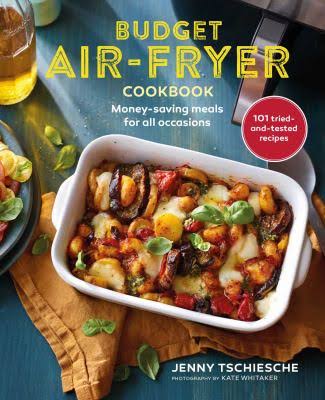 Budget Air-Fryer Cookbook: Money-saving Meals for All Occasions