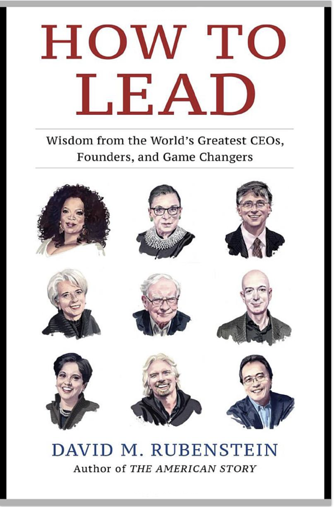 How to Lead: Wisdom from the World's Greatest CEOs, Founders, and Game Changers