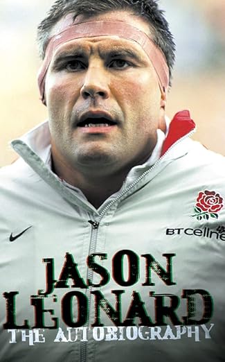 Jason Leonard: Full Time the Autobiography of a Rugby Legend