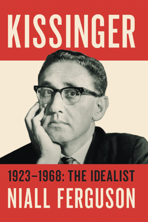 Kissinger - 1923-1968 - The Idealist