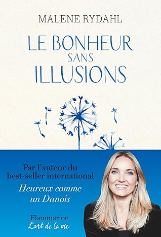 Le Bonheur Sans Illusions