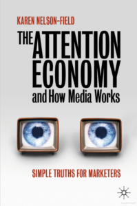 The Attention Economy and How Media Works: The Simple Truths for Marketers