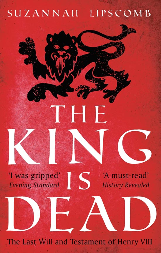 The King is Dead: The Last Will and Testament of Henry VIII