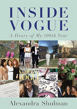 Inside Vogue: My Diary Of Vogue's 100th Year