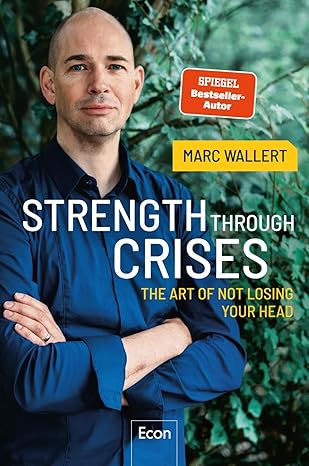 Strength Through Crises: The Art of Not Losing Your Head