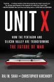 Unit X: How the Pentagon and Silicon Valley Are Transforming the Future of War