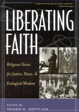 Liberating Faith: Religious Voices for Justice, Peace and Ecological Wisdom