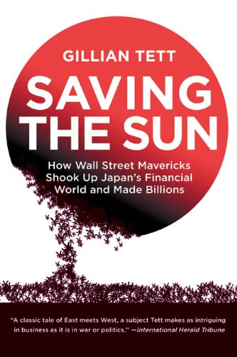 Saving the Sun: How Wall Street Mavericks Shook Up Japan's Financial World & Made Billions