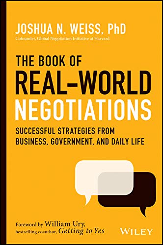 The Book of Real-World Negotiations: Successful Strategies from Business, Government & Daily Life