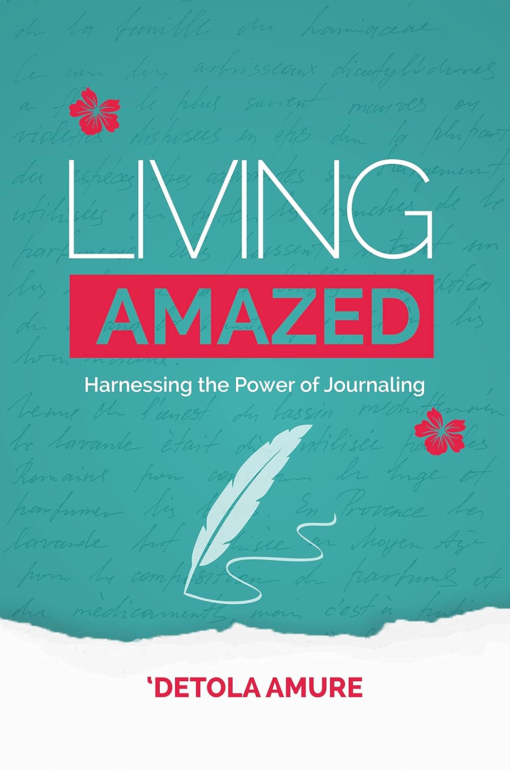 Living Amazed: Harnessing the Power of Journaling