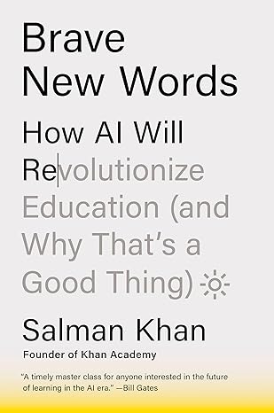 Brave New Words: How AI Will Revolutionize Education (and Why That's a Good Thing) 