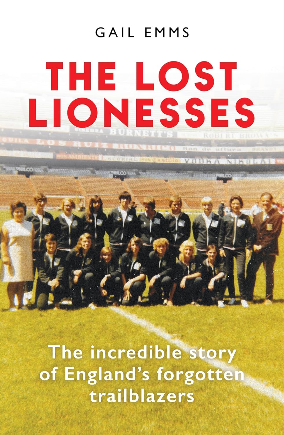 The Lost Lionesses: The Incredible Story of England's Forgotten Trailblazers