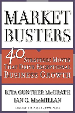 Marketbusters: 40 Strategic Moves That Drive Exceptional Business Growth