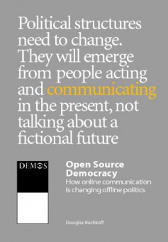 Open Source: Democracy How Online Communication is Changing Offline Politics 