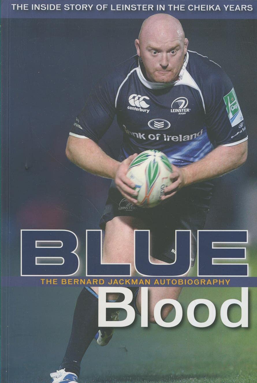 Bernard Jackman: Blueblood: The Inside Story of Leinster in the Cheika Years