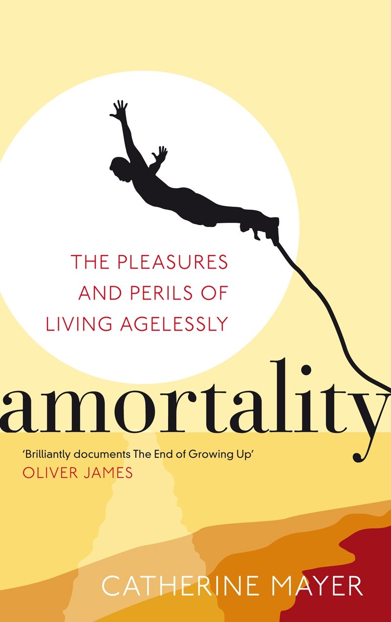 Amortality: The Pleasures & Perils of Living Agelessly