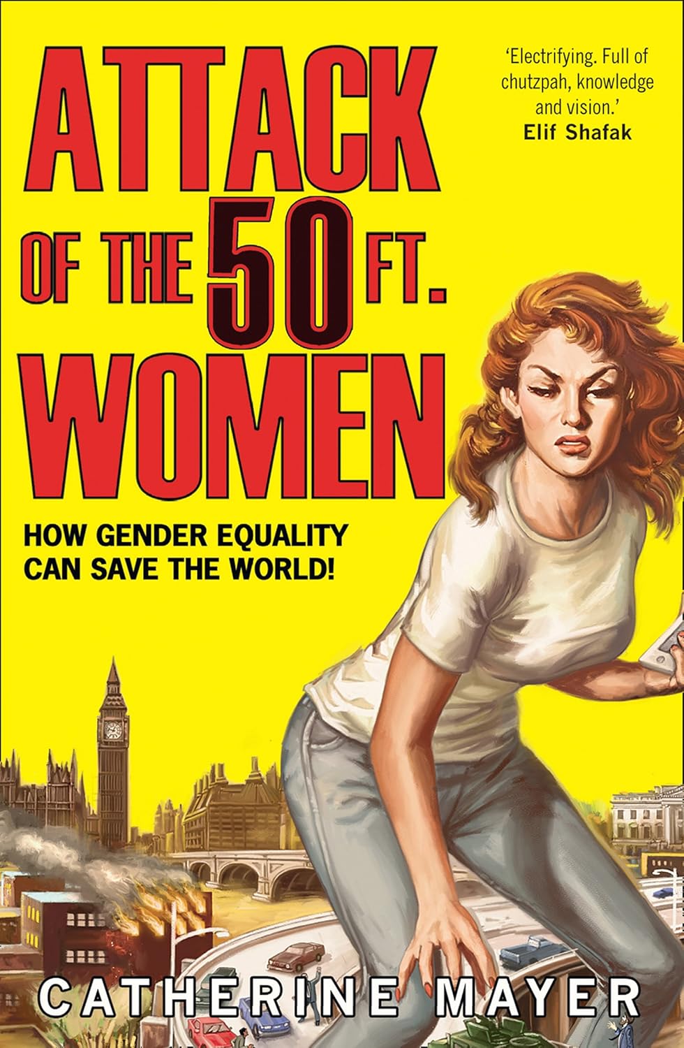 Attack of the 50ft Women: How Gender Equality Can Save the World!