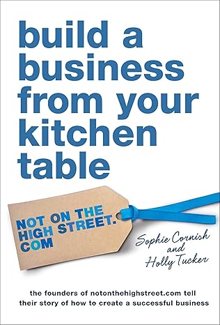 Build A Business From Your Kitchen Table