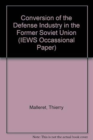 Conversion Of The Defense Industry In The Former Soviet Union (Occasional Paper Series) 