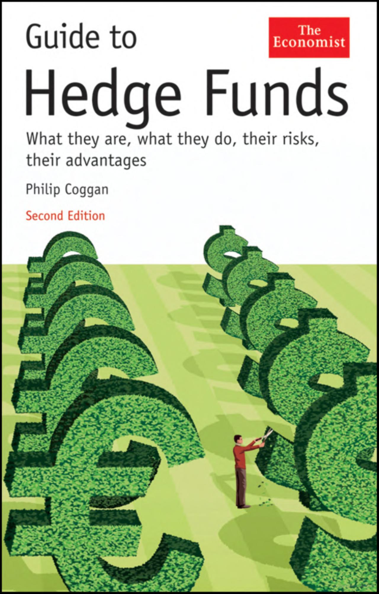 Guide to Hedge Funds: What They Are, What They Do, Their Risks, Their Advantages