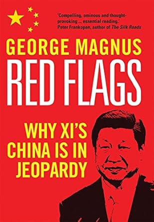 Red Flags: Why Xi's China is in Jeopardy