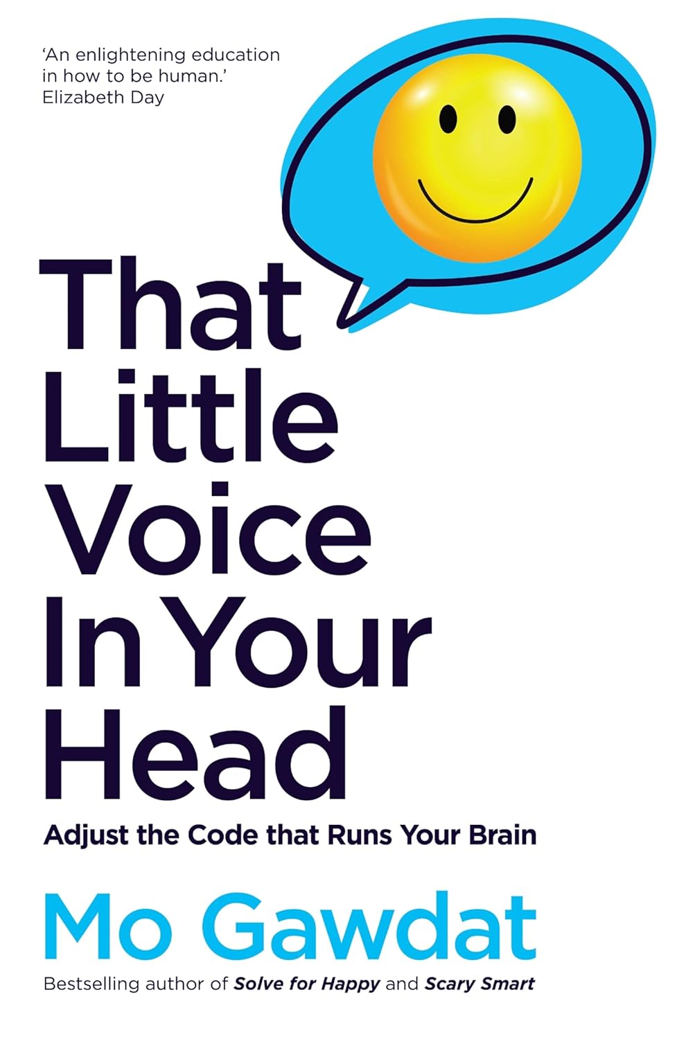 That Little Voice in Your Head: Adjust the Code that Runs Your Brain