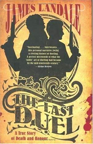 The Last Duel: A True Story of Death And Honour