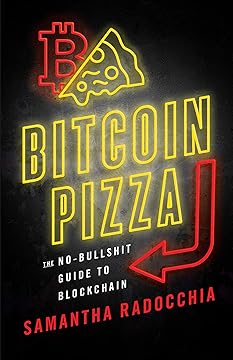 Bitcoin Pizza: The No-Bullshit Guide to Blockchain