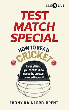 Test Match Special - How to Read Cricket: Everything You Need to Know About the Greatest Game in the World