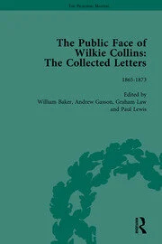The Public Face of Wilkie Collins Collected Letters